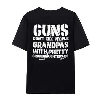 🔥Guns Don’t People Grandpas With Pretty Granddaughters Do T-Shirt