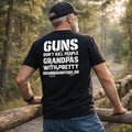 🔥Guns Don’t People Grandpas With Pretty Granddaughters Do T-Shirt
