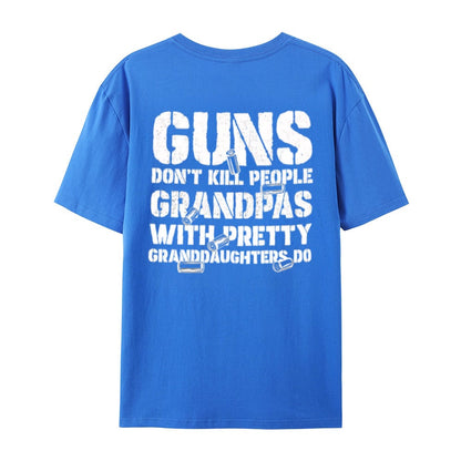 🔥Guns Don’t People Grandpas With Pretty Granddaughters Do T-Shirt